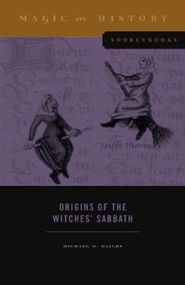 Origins of the Witches' Sabbath - Michael D. Bailey