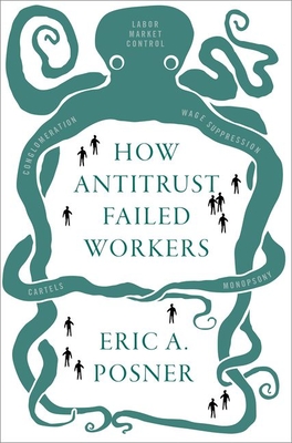 How Antitrust Failed Workers - Eric A. Posner