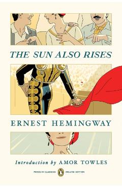The Sun Also Rises: (Penguin Classics Deluxe Edition) - Ernest Hemingway