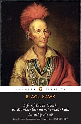 Life of Black Hawk, or Ma-Ka-Tai-Me-She-Kia-Kiak - Black Hawk