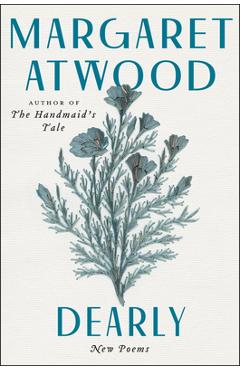Poza produsului Dearly: New Poems - Margaret Atwood