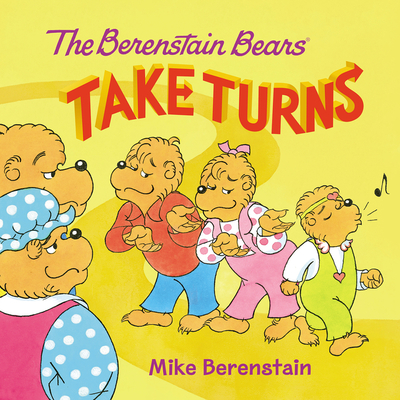 The Berenstain Bears Take Turns - Mike Berenstain