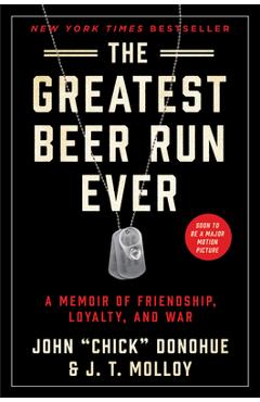 Poza produsului The Greatest Beer Run Ever: A Memoir of Friendship, Loyalty, and War - John Chick Donohue