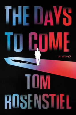 The Days to Come - Tom Rosenstiel