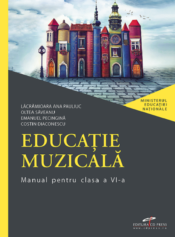 Educatie muzicala - Clasa 6 - Manual - Lacramioara Ana Pauliuc, Oltea Saveanu, Emanuel Pecingina, Costin Diaconescu