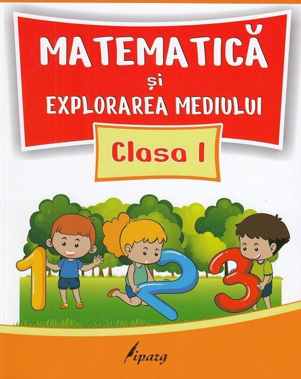 Matematica si explorarea mediului - Clasa 1 - Culegere - Marinela Chiriac, Maria Coman, Madalina Ionescu, Mihaela Teaca, Elena Liliana Barbu