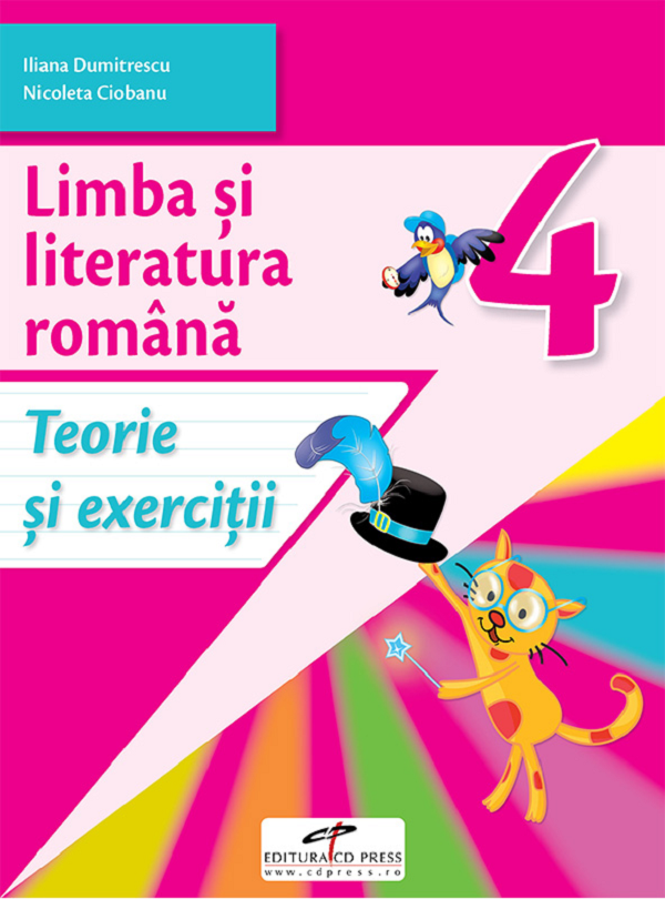 Limba si literatura romana - Clasa 4 - Teorie si exercitii - Iliana Dumitrescu, Nicoleta Ciobanu