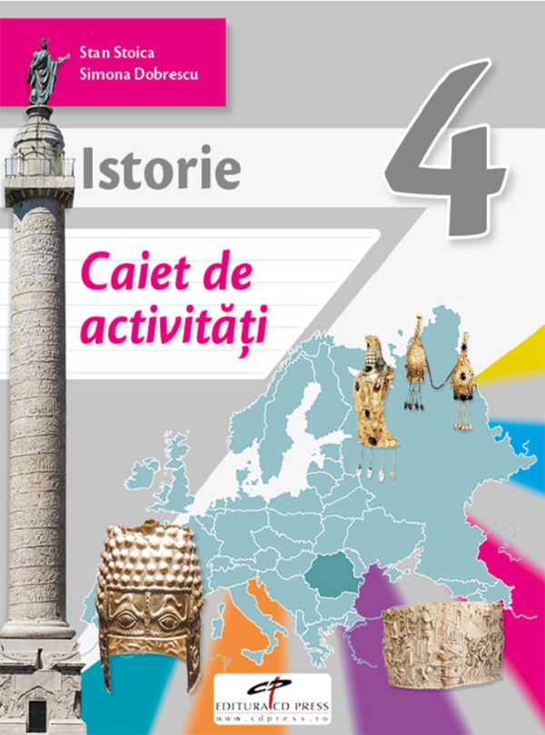 Istorie - Clasa 4 - Caiet de activitati - Stan Stoica, Simona Dobrescu
