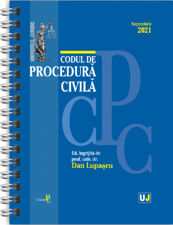 Codul de procedura civila. Septembrie 2021 - Dan Lupascu