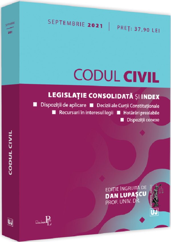 Codul civil. Septembrie 2021 - Dan Lupascu