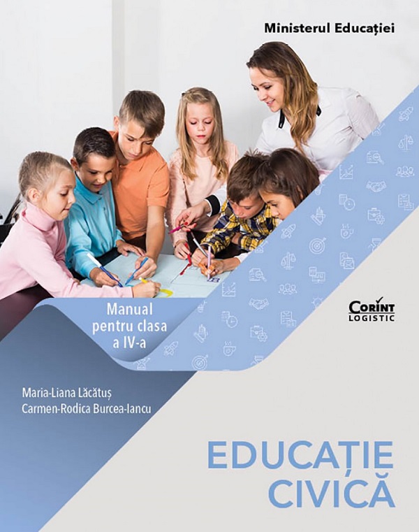 Educatie civica - Clasa 4 - Manual - Maria Liana Lacatus, Carmen-Rodica Burcea-Iancu