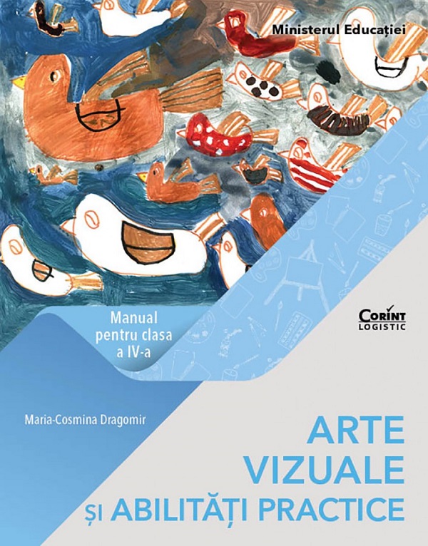 Arte vizuale si abilitati practice - Clasa 4 - Manual - Maria-Cosmina Dragomir