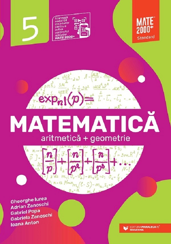 Matematica. Standard - Clasa 5 - Gheorghe Iurea, Adrian Zanoschi, Gabriel Popa, Gabriela Zanoschi, Ioana Anton