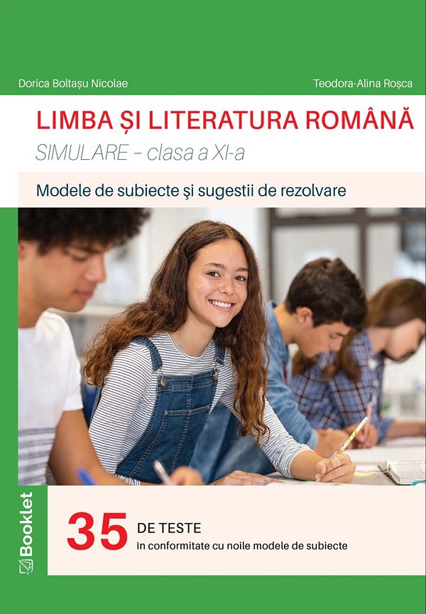 Limba si literatura romana. Simulare - Clasa 11 - Dorica Boltasu Nicolae, Teodora-Alina Rosca