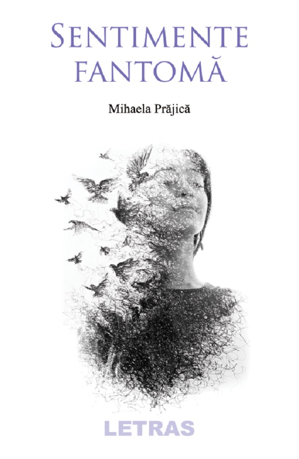 Sentimente fantoma - Mihaela Prajica