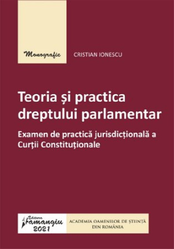Teoria si practica dreptului parlamentar - Cristian Ionescu