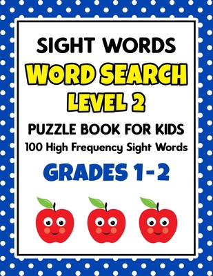 SIGHT WORDS Word Search Puzzle Book For Kids - LEVEL 2: 100 High Frequency Sight Words Reading Practice Workbook Grades 1st - 2nd, Ages 5 - 8 Years - School At Home Press