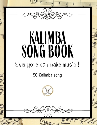 Kalimba Songbook: 50+ Easy Songs for kalimba in C (10 and 17 key) - Pop, Music (8.5 x11 62 Pages ) - Santa Kalimba