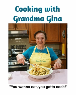 Cooking with Grandma Gina - Gina Petitti