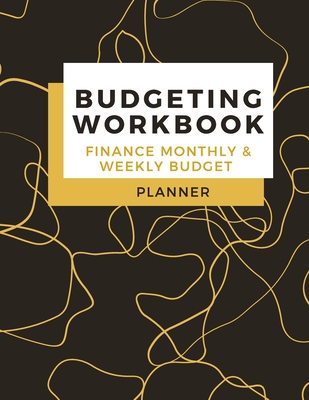 Budgeting Workbook Finance Monthly & Weekly Budget Planner: Simple and Useful Expense Tracker - Bill Organizer Journal - (8,5 x 11) Large Size - Adil Daisy