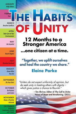 The Habits of Unity - 12 Months to a Stronger America...One Citizen at a Time: Together, we uplift ourselves and heal the country we share - Elaine Parke