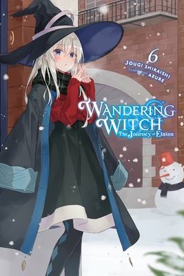 Wandering Witch: The Journey of Elaina, Vol. 6 (Light Novel) - Jougi Shiraishi