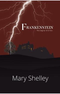 Frankenstein the Original 1818 Text (Reader's Library Classics) - Mary Shelley