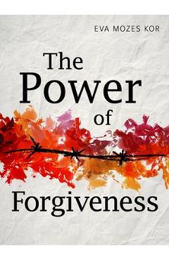 Poza produsului The Power of Forgiveness - Eva Mozes Kor