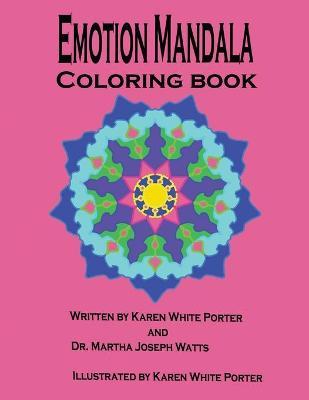 Emotion Mandala Coloring Book: Color Your Feelings - Martha Joseph Watts