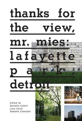 Thanks for the View, Mr. Mies: Lafayette Park, Detroit - Danielle Aubert