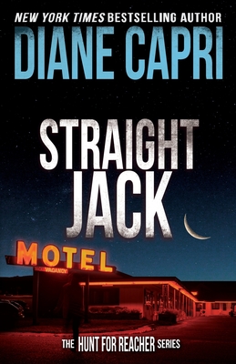 Straight Jack: The Hunt For Jack Reacher Series - Diane Capri