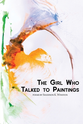 The Girl Who Talked to Paintings - Shannon K. Winston