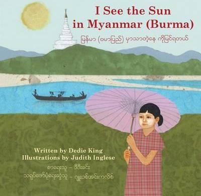 I See the Sun in Myanmar (Burma) - Dedie King