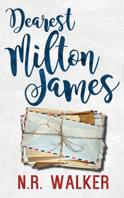 Dearest Milton James - N. R. Walker