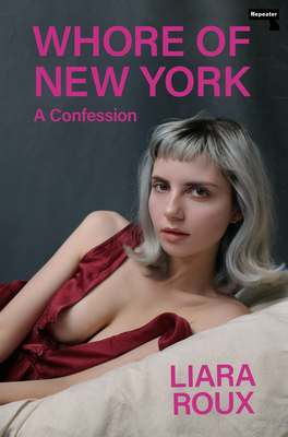 Whore of New York: A Confession - Liara Roux
