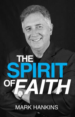 Spirit of Faith - Mark Hankins