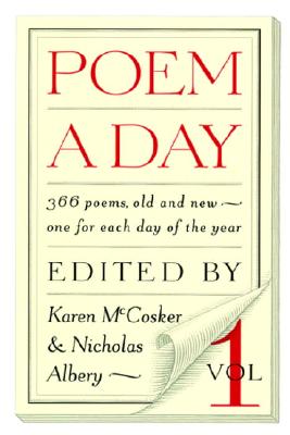Poem a Day: Vol. 1: 366 Poems, Old and New - One for Each Day of the Year - Karen Mccosker