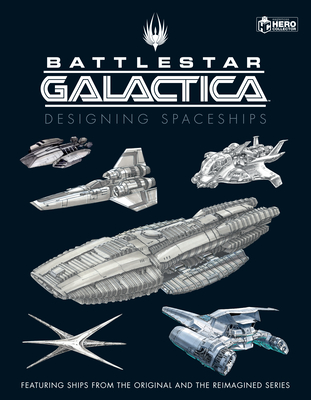 Battlestar Galactica: Designing Spaceships - Paul Ruditis