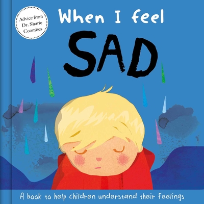 Coperta cărții 'When I Feel Sad: A Book about Feelings - Sharie Coombes'