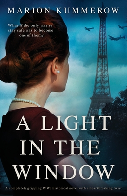 A Light in the Window: A completely gripping WW2 historical novel with a heartbreaking twist - Marion Kummerow
