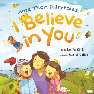 More Than Fairytales, I Believe in You - Lara Christie