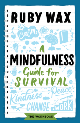 A Mindfulness Guide for Survival - Ruby Wax