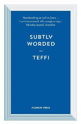 Subtly Worded and Other Stories - Teffi