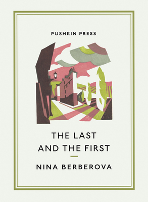 The Last and the First - Nina Berberova