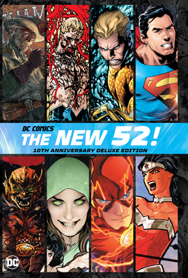 DC Comics: The New 52 10th Anniversary Deluxe Edition - Geoff Johns