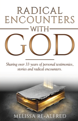Radical Encounters With God - Melissa Re-alfred