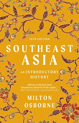 Southeast Asia: An Introductory History - Milton Osborne