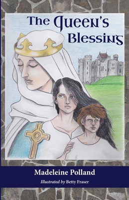 The Queen's Blessing - Madeleine Polland