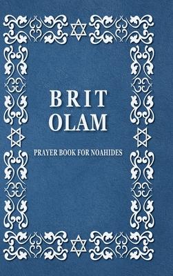 BRIT OLAM, Prayer Book for Noahides - Brit Olam