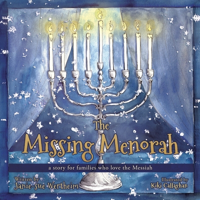 The Missing Menorah: a story for families who love the Messiah - Janie-sue Wertheim